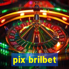 pix brilbet